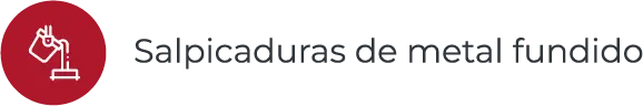 Pequeñas salpicaduras de metal fundido